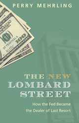 9780691143989-0691143986-The New Lombard Street: How the Fed Became the Dealer of Last Resort