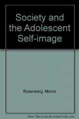 9780691028057-0691028052-Society and the Adolescent Self-Image (Princeton Legacy Library, 1979)