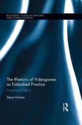 9781138303270-1138303275-The Rhetoric of Videogames as Embodied Practice: Procedural Habits (Routledge Studies in Rhetoric and Communication)