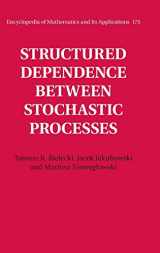 9781107154254-1107154251-Structured Dependence between Stochastic Processes (Encyclopedia of Mathematics and its Applications, Series Number 175)