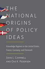 9780691150314-0691150311-The National Origins of Policy Ideas: Knowledge Regimes in the United States, France, Germany, and Denmark