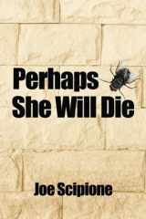 9781955086486-1955086486-Perhaps She Will Die