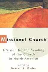 9780802843500-0802843506-Missional Church: A Vision for the Sending of the Church in North America (The Gospel and Our Culture Series (GOCS))