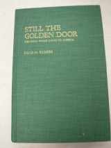 9780231057707-0231057709-Still the Golden Door: The Third World Comes to America