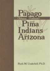 9780865410596-0865410593-The Papago (Tohono O'odham) and Pima Indians of Arizona