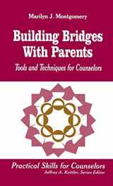 9780803967083-080396708X-Building Bridges With Parents: Tools and Techniques for Counselors (Professional Skills for Counsellors Series)