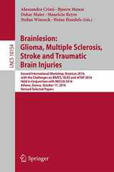 9783319555232-3319555235-Brainlesion: Glioma, Multiple Sclerosis, Stroke and Traumatic Brain Injuries: Second International Workshop, BrainLes 2016, with the Challenges on ... Vision, Pattern Recognition, and Graphics)