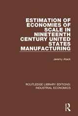 9781138567191-1138567191-Estimation of Economies of Scale in Nineteenth Century United States Manufacturing (Routledge Library Editions: Industrial Economics)