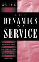 9780787901011-0787901016-The Dynamics of Service: Reflections on the Changing Nature of Customer/Provider Interactions (Jossey Bass Business & Management Series)