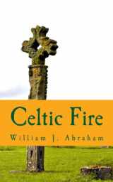 9780985310202-0985310200-Celtic Fire: Evangelism in the Wisdom and Power of the Spirit