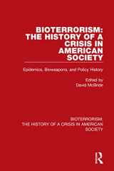 9780367642310-036764231X-Bioterrorism: The History of a Crisis in American Society: Epidemics, Bioweapons, and Policy History