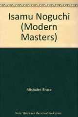 9781558597549-1558597549-Isamu Noguchi (Modern Masters Series)