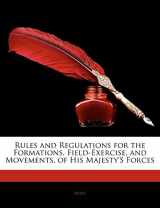 9781142524319-1142524310-Rules and Regulations for the Formations, Field-Exercise, and Movements, of His Majesty's Forces