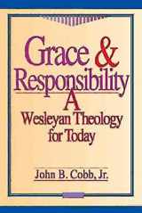 9780687007691-0687007690-Grace & Responsibility: A Wesleyan Theology for Today