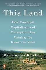 9780735220997-0735220999-This Land: How Cowboys, Capitalism, and Corruption Are Ruining the American West