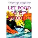 9780962852817-0962852813-Let Food Be Thy Medicine