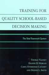 9780810844759-0810844753-Training for Quality School-Based Decision Making: The Total Teamwork System