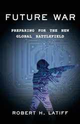 9781101947609-1101947608-Future War: Preparing for the New Global Battlefield