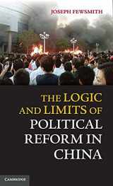 9781107031425-1107031427-The Logic and Limits of Political Reform in China
