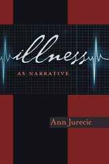 9780822961901-0822961903-Illness as Narrative (Composition, Literacy, and Culture)