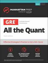 9781506281780-1506281788-GRE All the Quant: Effective Strategies & Practice from 99th Percentile Instructors