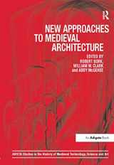9781409422280-1409422283-New Approaches to Medieval Architecture (AVISTA Studies in the History of Medieval Technology, Science and Art)