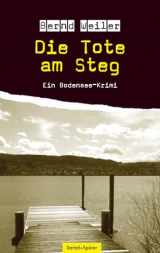 9783886279142-3886279146-Die Tote am Steg: Ein Bodensee-Krimi