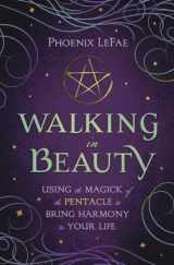 9780738762555-0738762555-Walking in Beauty: Using the Magick of the Pentacle to Bring Harmony to Your Life