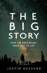 9780802408570-0802408575-The Big Story: How the Bible Makes Sense out of Life