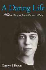 9781617032950-1617032956-A Daring Life: A Biography of Eudora Welty