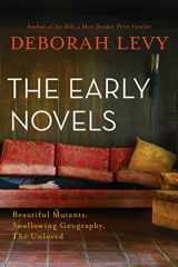 9781632869081-163286908X-The Early Novels: Beautiful Mutants, Swallowing Geography, The Unloved