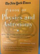 9781402793202-1402793200-The New York Times Book of Physics and Astronomy: More Than 100 Years of Covering the Expanding Universe