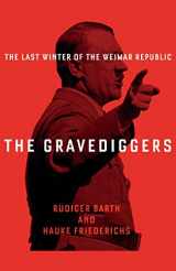 9781788160728-178816072X-The Gravediggers: The Last Winter of the Weimar Republic
