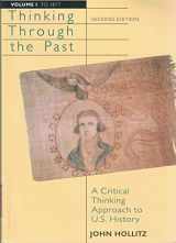 9780618046683-0618046682-Thinking Through the Past: A Critical Thinking Approach to U.S. History (Volume 1: to 1877)