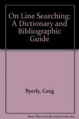 9780872873810-0872873811-Online searching: A dictionary and bibliographic guide