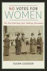 9780252078989-0252078985-No Votes for Women: The New York State Anti-Suffrage Movement (Women, Gender, and Sexuality in American History)