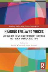 9780367542801-0367542803-Hearing Enslaved Voices (Routledge Studies in the History of the Americas)