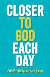 9781949488814-1949488810-Closer to God Each Day: 365 Daily Devotions