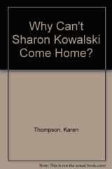 9780933216563-0933216564-Why Can't Sharon Kowalski Come Home?