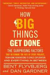 9780593239513-0593239512-How Big Things Get Done: The Surprising Factors That Determine the Fate of Every Project, from Home Renovations to Space Exploration and Everything In Between