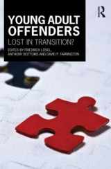 9781843922711-1843922711-Young Adult Offenders: Lost in Transition? (Cambridge Criminal Justice Series)