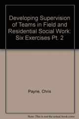 9780902789340-0902789341-Developing Supervision of Teams in Field and Residential Social Work: Six Exercises Pt. 2