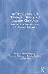 9780367336141-0367336146-Developing Habits of Noticing in Literacy and Language Classrooms: Research and Practice across Professional Cultures