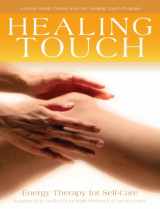 9781604077124-1604077123-Healing Touch: Energy Therapy for Self-Care: A Home Study Course from the Healing Touch Program