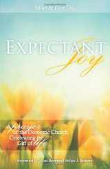 9780692228425-069222842X-Expectant Joy: A Prayer of the Domestic Church Celebrating the Gift of Life