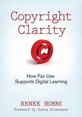 9781412981590-141298159X-Copyright Clarity: How Fair Use Supports Digital Learning