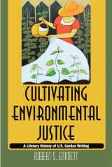 9781625342058-1625342055-Cultivating Environmental Justice: A Literary History of U.S. Garden Writing