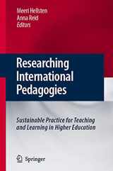 9781402088575-1402088574-Researching International Pedagogies: Sustainable Practice for Teaching and Learning in Higher Education