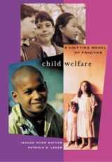 9780534263768-0534263763-Child Welfare: A Unifying Model of Practice