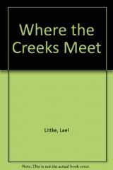 9780875792293-0875792294-Where the Creeks Meet